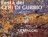 La Festa dei Ceri di Gubbio il 15 maggio di ogni anno, un evento da non perdere