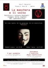 La maschera e il volto -  Politica e cultura digitali: viaggio nelle legioni dei cyberattivisti